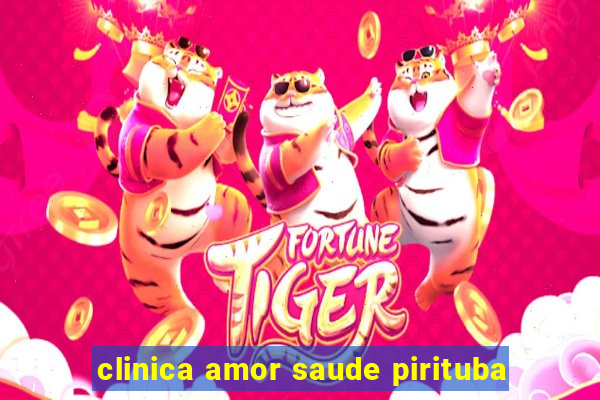 clinica amor saude pirituba